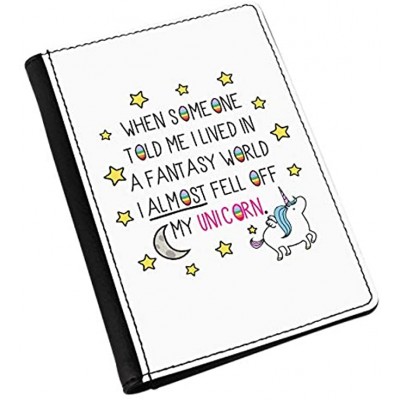 Unicorn When Someone Told Me I Lived in A Fantasy World Passport Holder Cover